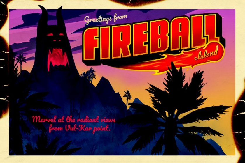 Greetings from Fireball Island